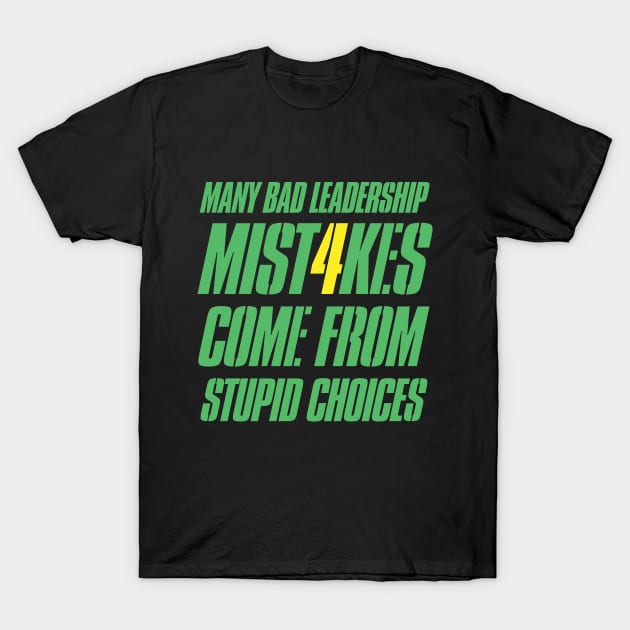 Bad Leadership Mistakes T-Shirt by Cinestore Merch